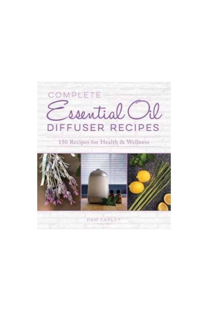 Complete Ess Oil Diffuser Book-150 Recipes for Health & Wellness - Kabana Shop